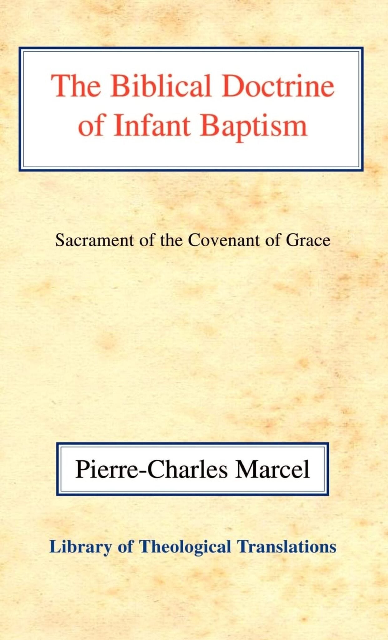 The Biblical Doctrine of Infant Baptism